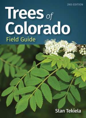 Trees of Colorado Field Guide de Stan Tekiela