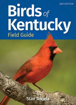 Birds of Kentucky Field Guide de Stan Tekiela