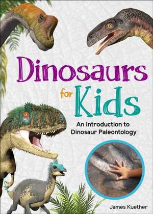 Dinosaurs for Kids de James Kuether