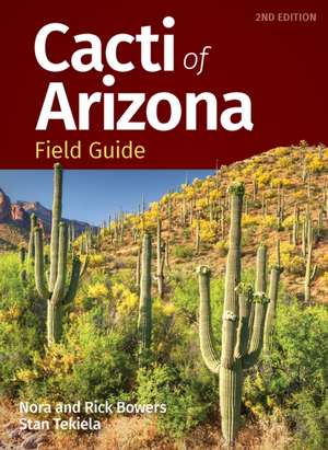 Cacti of Arizona Field Guide de Nora Bowers