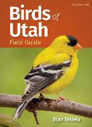 Birds of Utah Field Guide de Stan Tekiela