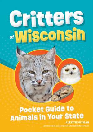 Critters of Wisconsin de Alex Troutman