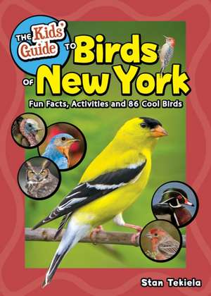 The Kids' Guide to Birds of New York de Stan Tekiela