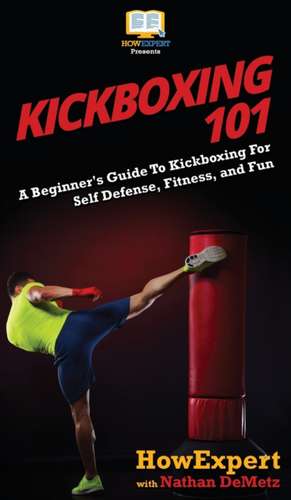 Kickboxing 101 de Howexpert