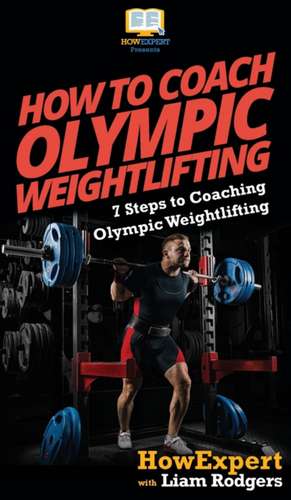 How To Coach Olympic Weightlifting de Howexpert