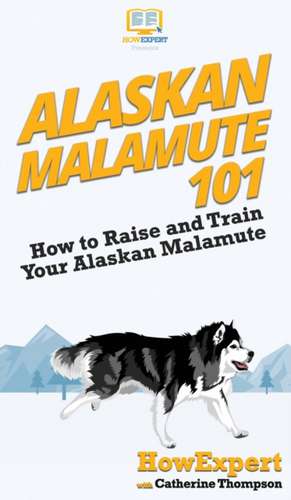 Alaskan Malamute 101 de Howexpert