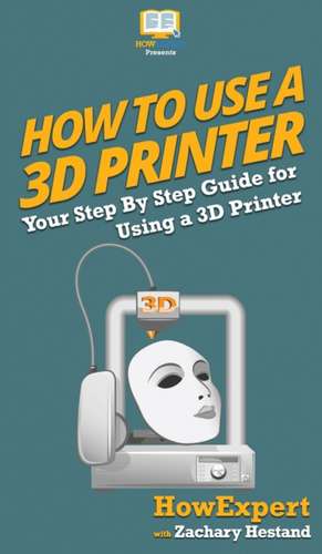 How To Use a 3D Printer de Howexpert