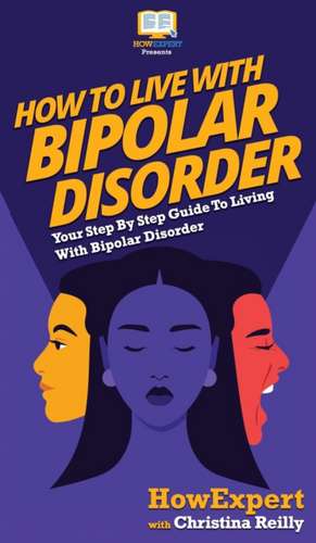 How to Live with Bipolar Disorder de Howexpert