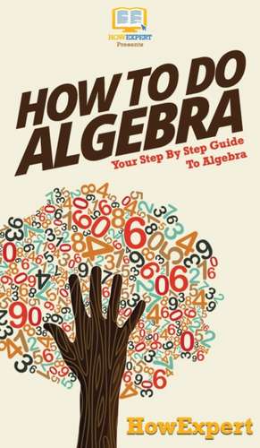 How To Do Algebra de Howexpert