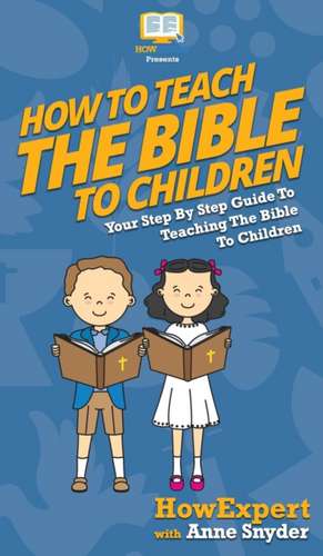 How to Teach the Bible to Children de Howexpert