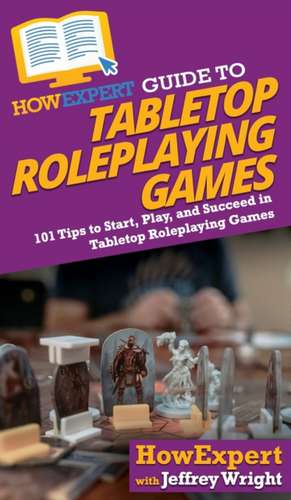 HowExpert Guide to Tabletop Roleplaying Games de Howexpert