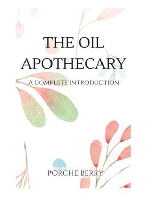 The Oil Apothecary de Porche Berry