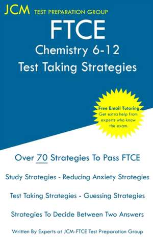 FTCE Chemistry 6-12 - Test Taking Strategies de Jcm-Ftce Test Preparation Group