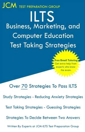 ILTS Business, Marketing, and Computer Education - Test Taking Strategies de Jcm-Ilts Test Preparation Group