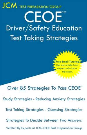 CEOE Driver/Safety Education - Test Taking Strategies de Jcm-Ceoe Test Preparation Group