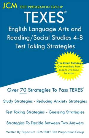 TEXES English Language Arts and Reading/Social Studies 4-8 - Test Taking Strategies de Jcm-Texes Test Preparation Group