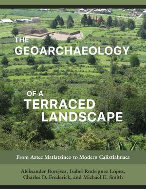 The Geoarchaeology of a Terraced Landscape: From Aztec Matlatzinco to Modern Calixtlahuaca de Aleksander Borejsza