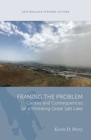 Framing the Problem: Causes and Consequences of a Shrinking Great Salt Lake de Kevin D. Perry