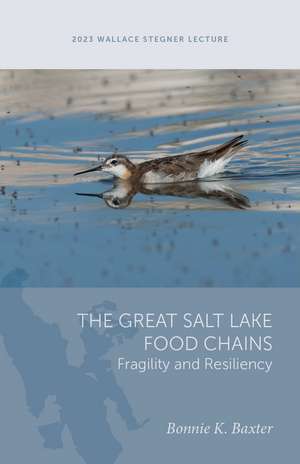 The Great Salt Lake Food Chains: Fragility and Resiliency de Bonnie K. Baxter