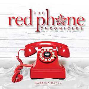 The Red Phone Chronicles de Sabrina Hayes