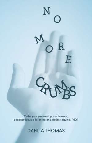 No More Crumbs de Dahlia Thomas