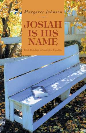 Josiah Is His Name de Margaret Johnson