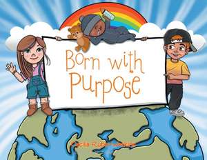 Born with Purpose de Cecilia Rubio-Watkins