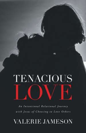 Tenacious Love de Valerie Jameson