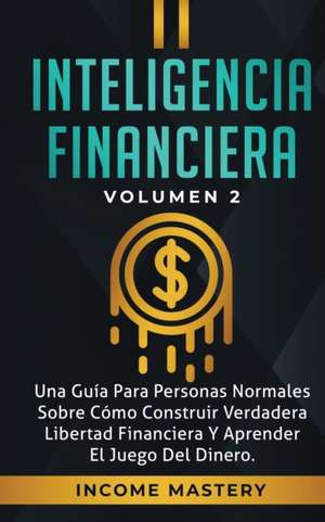 Inteligencia Financiera de Income Mastery