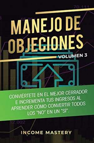 Manejo de Objeciones de Income Mastery