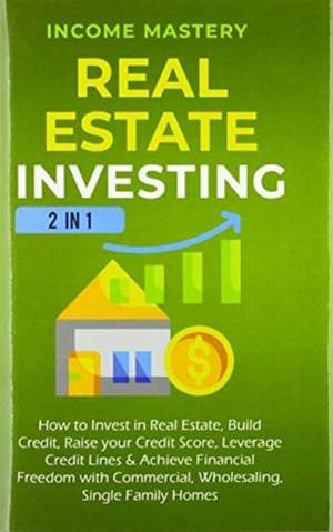 Real Estate Investing de Income Mastery