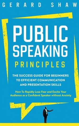 Public Speaking Principles de Gerard Shaw