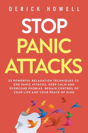 Stop Panic Attacks de Derick Howell