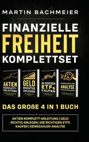 Bachmeier, M: Finanzielle Freiheit Komplettset - Das große 4 de Martin Bachmeier