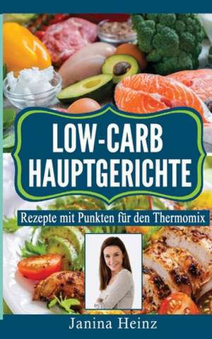 Low-Carb Hauptgerichte de Janina Heinz