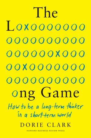 Long Game de Dorie Clark