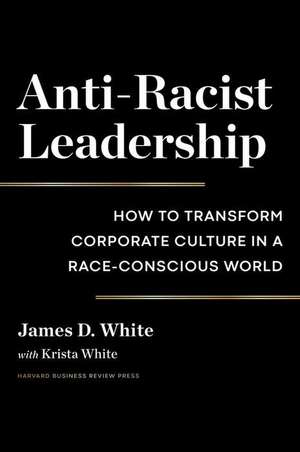 Anti-Racist Leadership de James D White