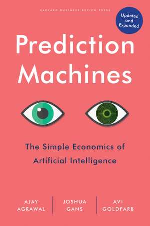 Prediction Machines de Ajay Agrawal