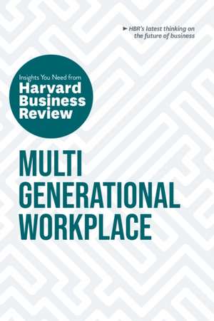 Multigenerational Workplace: The Insights You Need from Harvard Business Review de Harvard Business Review