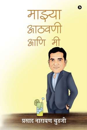 Maajhya Aathvani Aani Mi de Prasad Narayan Chudji