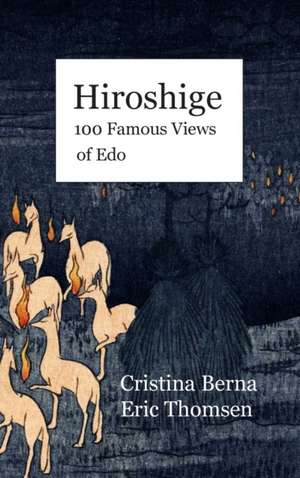 Hiroshige 100 Famous Views of Edo de Cristina Berna