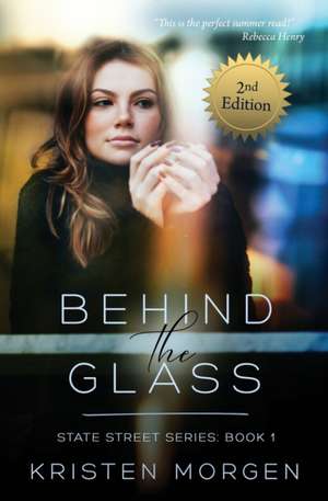 Behind the Glass de Kristen Morgen