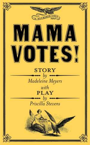 Mama Votes! de Madeleine Meyers