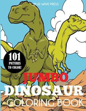 Jumbo Dinosaur Coloring Book de Blue Wave Press