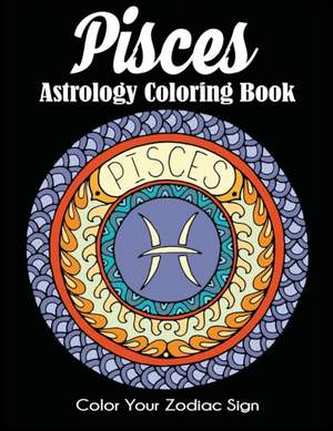 Pisces Astrology Coloring Book de Dylanna Press