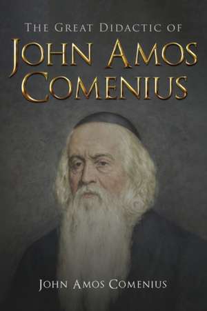 The Great Didactic of John Amos Comenius de John Amos Comenius