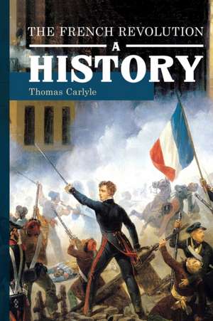 The French Revolution de Thomas Carlyle