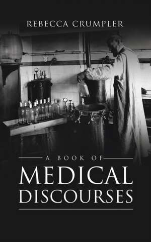 Book of Medical Discourses de Rebecca Crumpler