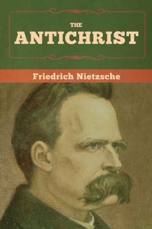 The Antichrist de Friedrich Nietzsche