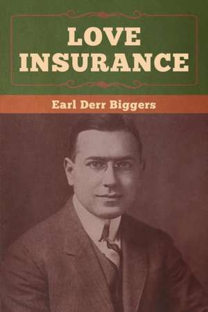 Love Insurance de Earl Derr Biggers